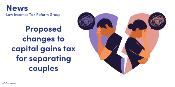 NEWS: Proposed changes to capital gains tax for separating couples. image of a broken heart with a male in one half and a female in the other half both with their head in their hands and a speech bubble above both showing messy/muddled thoughts. 