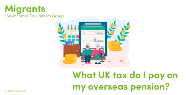 What Uk Tax Do I Pay On My Overseas Pension Low Incomes Tax Reform Group