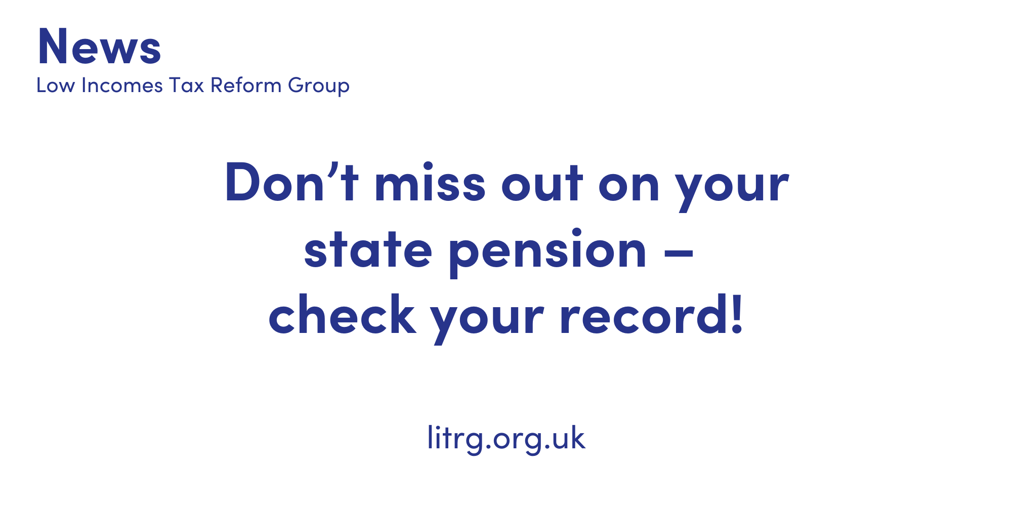 Don T Miss Out On Your State Pension Check Your Record Low Incomes Tax Reform Group